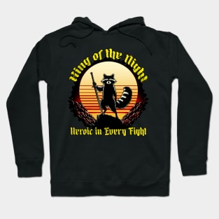 King of the Night, Heroic in Every Fight Hoodie